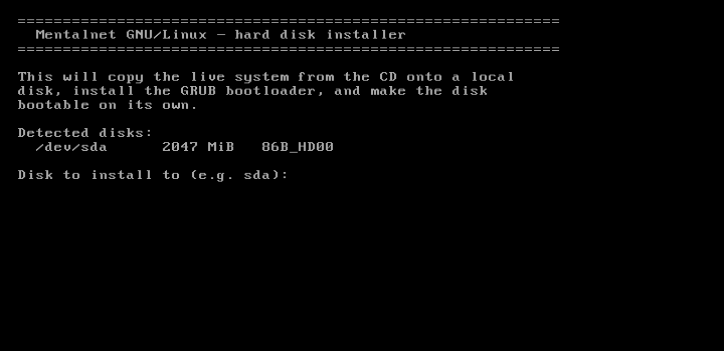 the mentalnet-install hard disk installer banner listing one detected disk, /dev/sda, 2047 MiB QEMU_HDD, and prompting for the disk to install to