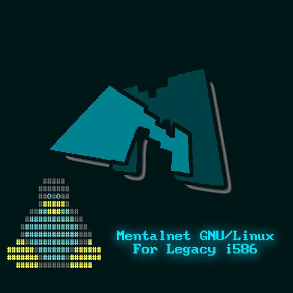 Mentalnet GNU/Linux logo — teal M with ASCII art pyramid, 'Mentalnet GNU/Linux for Legacy i586'